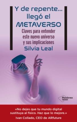 Y de repente...llegó el Metaverso "Claves para entender este nuevo universo y sus implicaciones"