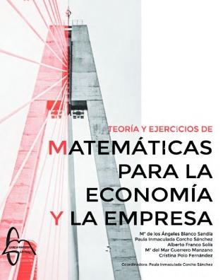 Teoría y ejercicios de matemáticas para la economía y la empresa