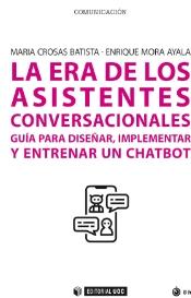 La era de los asistentes conversacionales "Guía para diseñar, implementar y entrenar un chatbot"