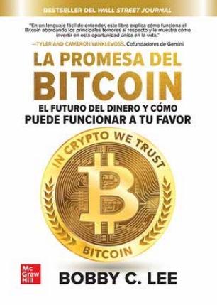 La promesa del bitcoin "El futuro del dinero y cómo puede funcionar a tu favor"