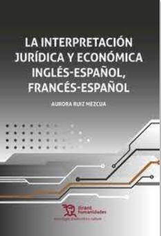 La interpretación jurídica y económica "Inglés-español, francés-español"