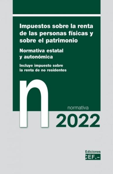 Impuesto sobre la renta de las personas físicas y sobre el patrimonio "Normativa estatal y autonómica. Incluye IRNR"