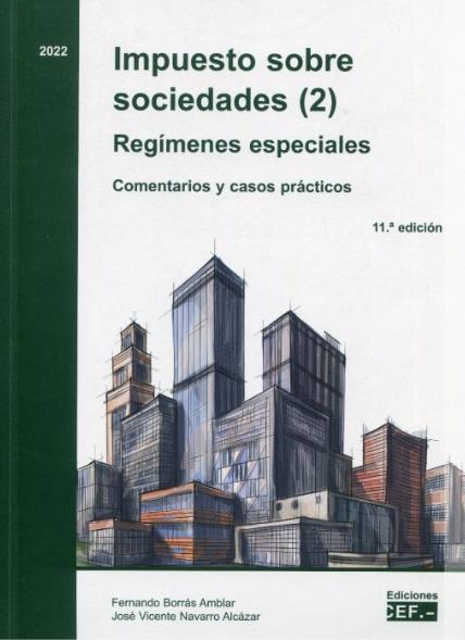 Impuesto sobre sociedades (2) "Regímenes especiales. Comentarios y casos prácticos"