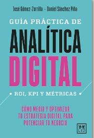 Guía práctica de analítica digital "ROI, KPI y Métricas"