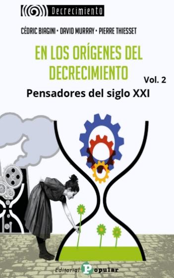 El los orígenes del decrecimiento Vol.2 "Pensadores del siglo XXI"