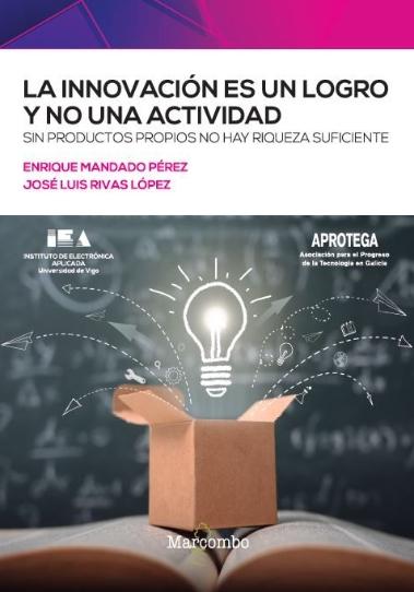 La innovación es un logro y no una actividad "Sin productos propios no hay riqueza suficiente"