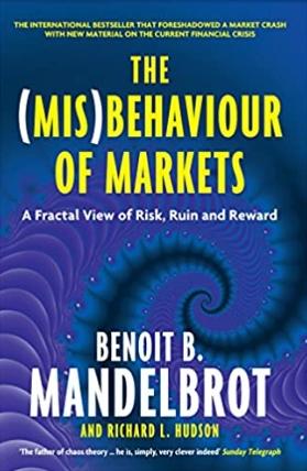 The (Mis)Behaviour Of Markets "A Fractal View of Risk, Ruin and Reward"