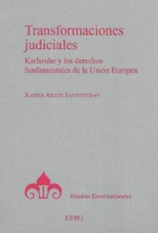 Transformaciones judiciales "Karlsruhe y los derechos fundamentales de la Unión Europea"