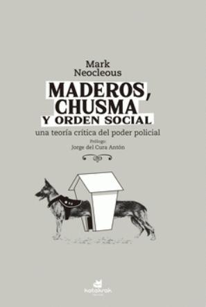 Maderos, chusma y orden social "Una teoría crítica del poder policial"