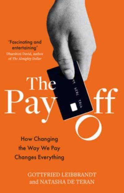 The Pay Off "How Changing the Way We Pay Changes Everything"