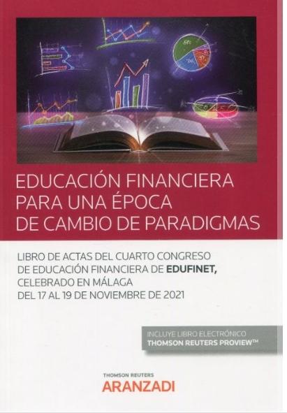 Educación financiera para una época de cambio de paradigmas "Libro de actas del Cuarto Congreso de Educación Financiera de Edufinet, celebrado en Málaga 2021"