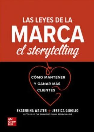  Las leyes de la marca el storytelling "Cómo mantener y ganar más clientes"