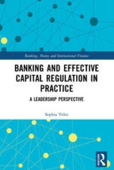 Banking and Effective Capital Regulation in Practice "A Leadership Perspective"