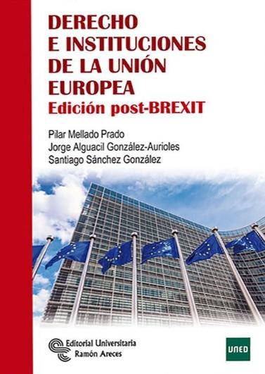 Derecho e instituciones de la Unión Europea "Edición post-BREXIT"