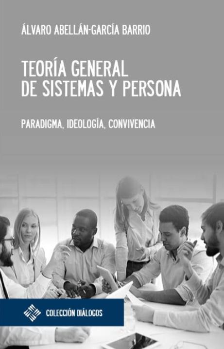 Teoría general de sistemas y persona "Paradigma, ideología, convivencia"