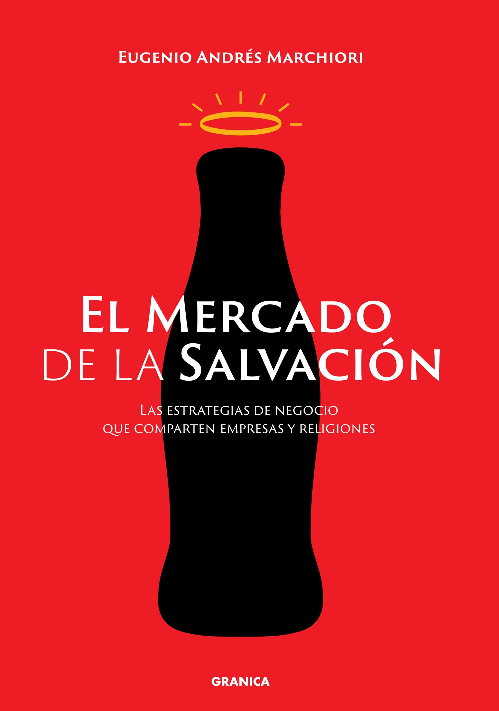 El mercado de la salvación "Las estrategias de negocio que comparten empresas y religiones"