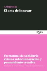 El arte de innovar "Un manual de sabiduría clásica sobre innovación y pensamiento creativo"