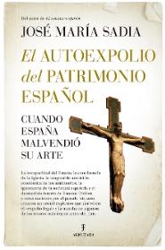 El autoexpolio del patrimonio español "Cuando España malvendió su arte"