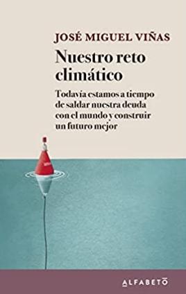 Nuestro reto climático "Todavía estamos a tiempo de saldar nuestra deuda con el mundo y construir un futuro mejor"