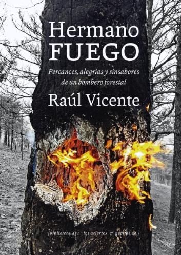 Hermano fuego "Percances, alegrías y sinsabores de un bombero forestal"