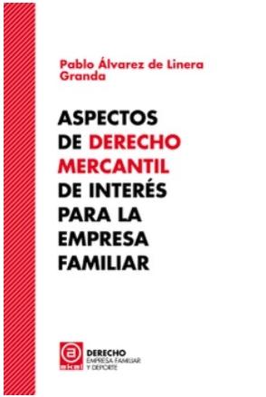 Aspectos de Derecho Mercantil de interés para la empresa familiar