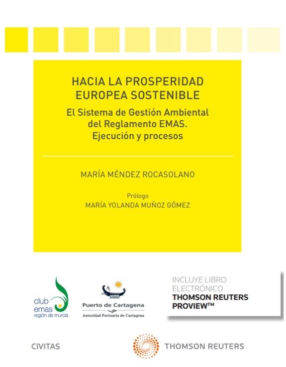 Hacia la prosperidad europea sostenible  "El Sistema de Gestión ambiental del Reglamento EMAS. Ejecución y Procesos"