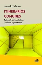 Itinerarios comunes "Laboratorios ciudadanos y cultura experimental"