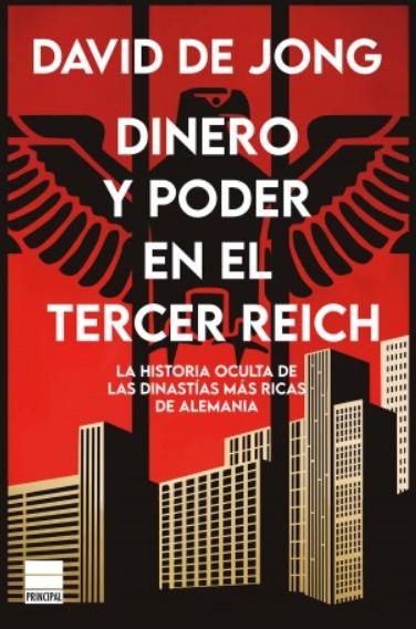 Dinero y poder en el Tercer Reich "La historia oculta de las dinastías más ricas de Alemania"