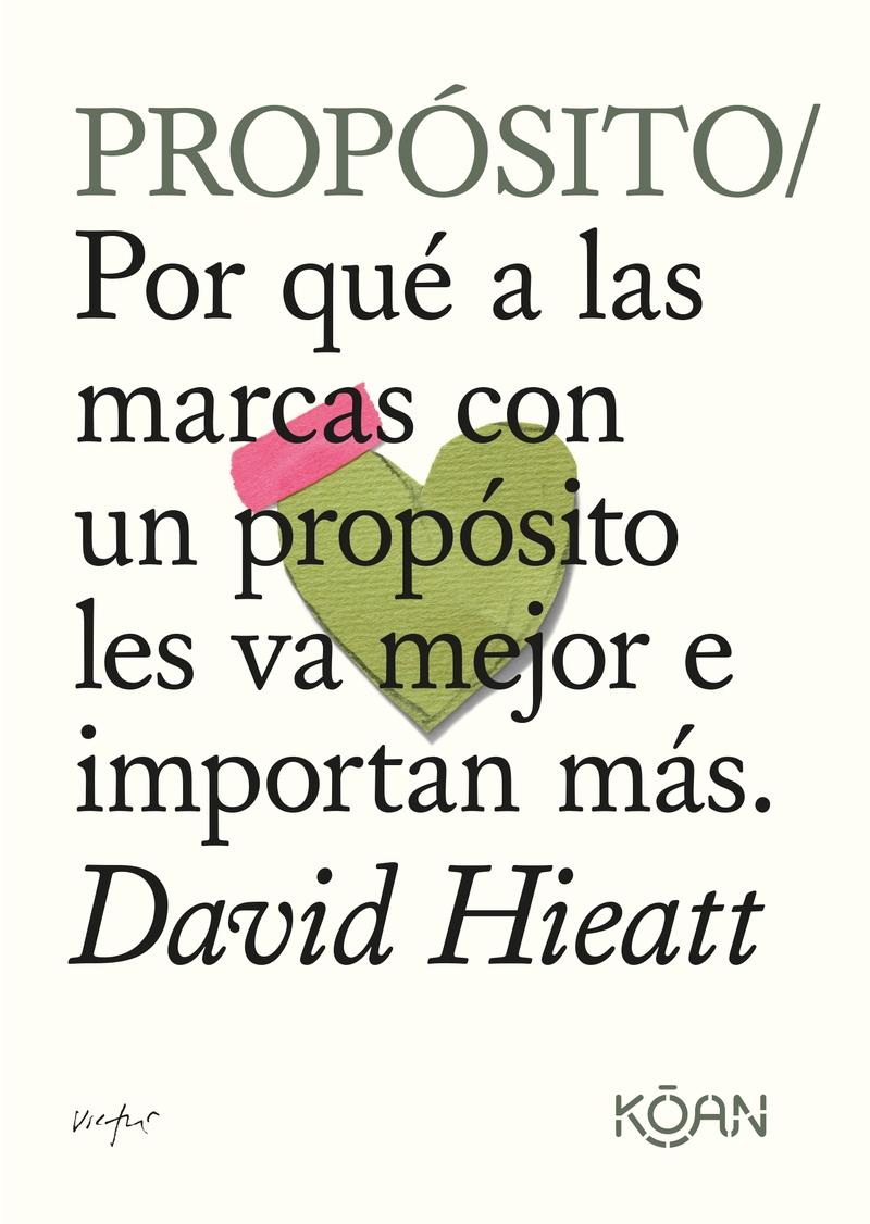 Propósito "Por qué las marcas con un propósito les va mejor e importan más"