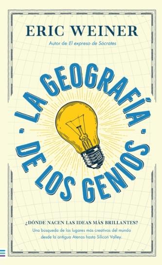 La geografía de los genios "¿Dónde nacen las ideas más brillantes?"