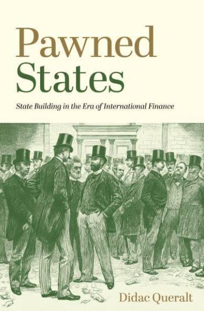 Pawned States "State Building in the Era of International Finance"