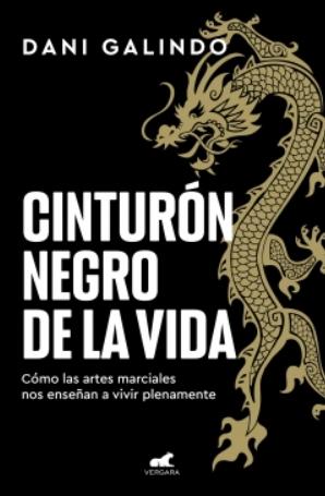 Cinturón negro de la vida "Cómo las artes marciales nos enseñan a vivir plenamente"