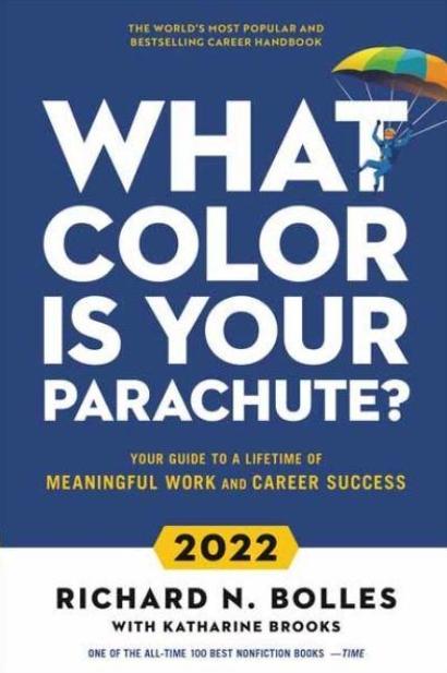What Color is your Parachute? 2022 "Your Guide to a Lifetime of Meaningful Work and Career Success"