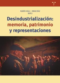 Desindustrialización: memoria, patrimonio y representaciones