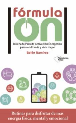 Fórmula ON "Diseña tu plan de activación energética para rendir más y vivir mejor"