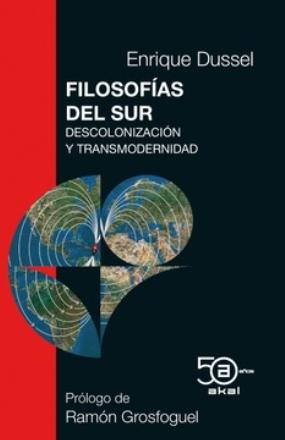 Filosofías del sur "Descolonización y transmodernidad"