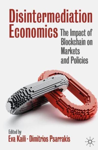 Disintermediation Economics "The Impact of Blockchain on Markets and Policies"