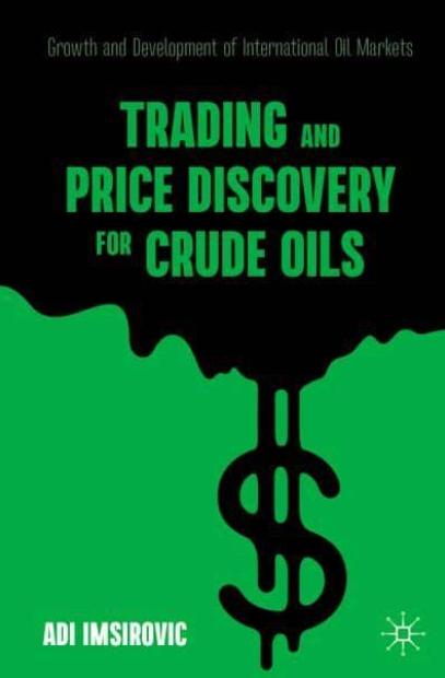 Trading and Price Discovery for Crude Oils "Growth and Development of International Oil Markets"