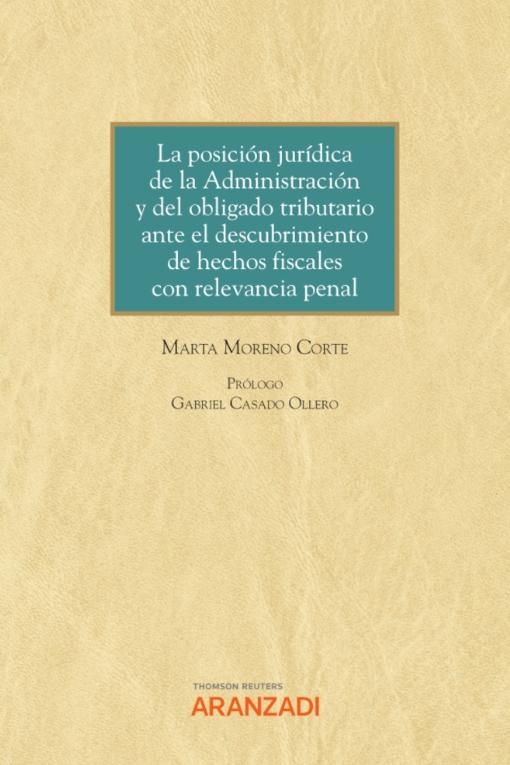 La posición jurídica de la Administración y del obligado tributario  "ante el descubrimiento de hechos fiscales con relevancia penal"