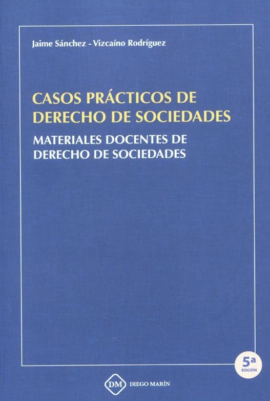 Casos prácticos de derecho de sociedades "Materiales docentes de derecho de sociedades"