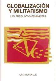 Globalización y militarismo "Las preguntas feministas"