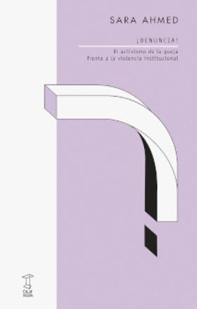 ¡Denuncia! "El activismo de la queja frete a la violencia institucional"