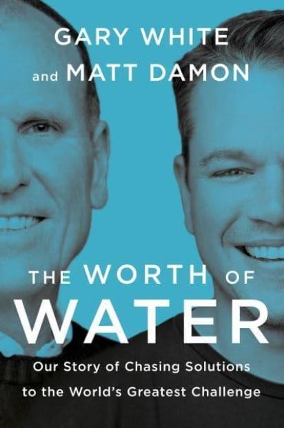 The Worth of Water "Our Story of Chasing Solutions to the World's Greatest Challenge"