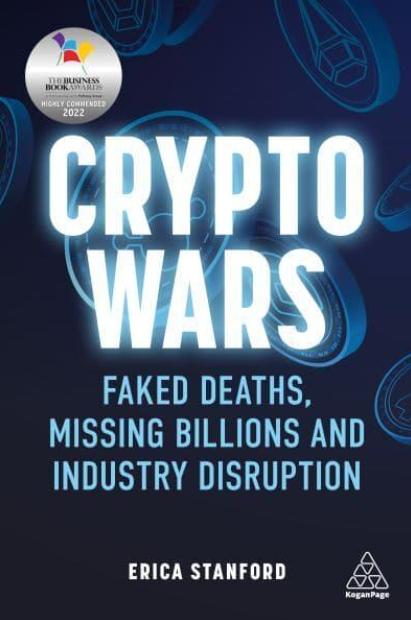 Crypto Wars "Faked Deaths, Missing Billions and Industry Disruption"
