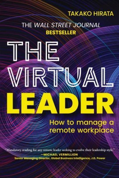 The Virtual Leader "How to Manage a Remote Workplace"