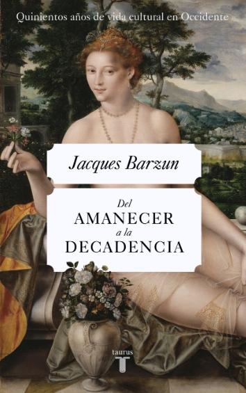 Del amanecer a la decadencia "Quinientos años de vida culturla en Occidente"
