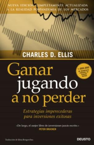 Ganar jugando a no perder "Estrategias imperecederas para inversiones exitosas"