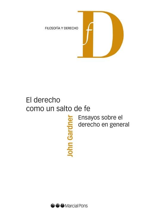 Derecho como un salto de fe. "Ensayos sobre el Derecho en general"