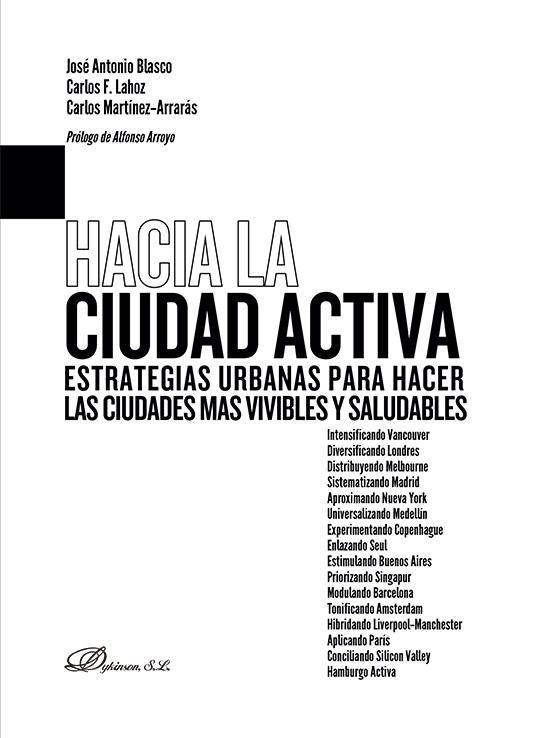 Hacia la ciudad activa "Estrategias urbanas para hacer las ciudades más vivibles y saludables"