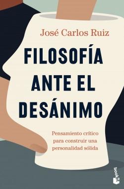 Filosofía ante el desánimo "Pensamiento crítico para construir una personalidad sólida"